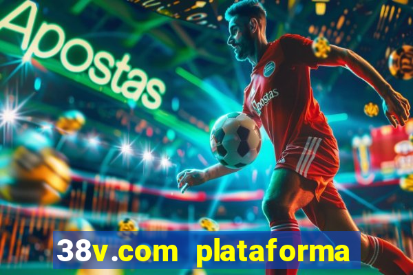 38v.com plataforma de jogos